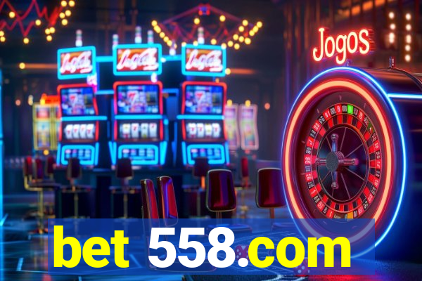 bet 558.com